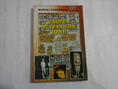 CARTEA STAPANILOR LUMII - Robert CHARROUX foto
