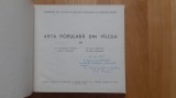 Arta populara din Valcea ( 1972 ) Georgeta Stoica Elena Secosan Ion Vladutiu Paul Petrescu , Vilcea etnografie costume cusaturi popular Oltenia