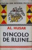 Dincolo de Ruine: Cetăți Medievale - Al. Husar, 1959, Editura Tineretului, Istorie Rom&acirc;nia, Copertă Cartonată