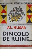 Dincolo de Ruine: Cetăți Medievale - Al. Husar, 1959, Editura Tineretului, Istorie Rom&acirc;nia, Copertă Cartonată