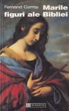 Marile figuri ale Bibliei - Fernand Comte | Carte Humanitas | 1995 | Brosata | 223 pagini | Romana