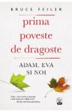 Prima poveste de dragoste: Adam, Eva si noi - Bruce Feiler