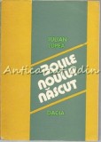Bolile Noului Nascut - Iulian Lupea, Dacia 1982, 378 pagini, Medicina Pediatrica