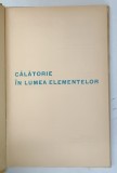 CALATORIE IN LUMEA ELEMENTELOR , 1965