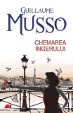 Chemarea &icirc;ngerului - Guillaume Musso - Editura All