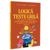 Logica. Teste grila pentru clasa a 9-a si bacalaureat, pentru pregatirea examenului de admitere in scolile de politie si jandarmerie. Editia a 2-a - T