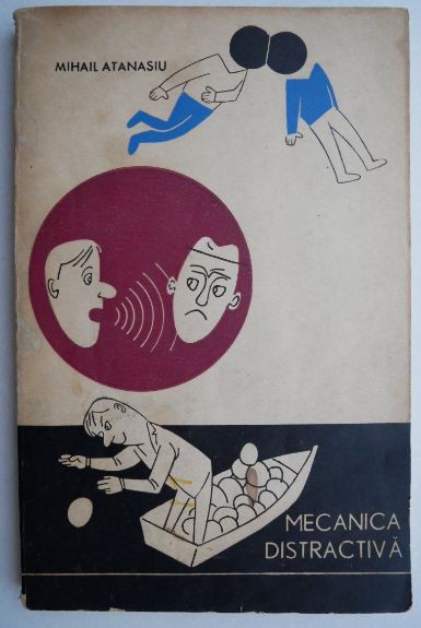 Mecanica distractiva - Mihail Atanasiu