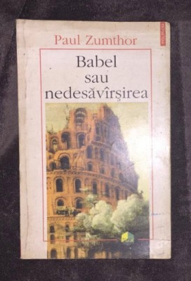 Babel sau Nedesav&amp;acirc;rsirea / Paul Zumthor foto