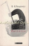 Politice - Horia-Roman Patapievici, Ilustratii Dan Perjovschi, Humanitas, 1996, Carte Politica