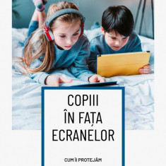 Copiii In Fata Ecranelor. Cum Ii Protejam, Dr. Anne-Lise Ducanda - Editura Corint