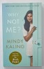 WHY NOT ME ? by MINDY KALING, 2015