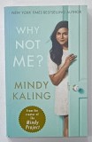 WHY NOT ME ? by MINDY KALING, 2015