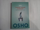 CREDINTA, INDOIALA SI FANATISM - OSHO
