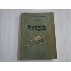 MANUAL PRACTIC DE FOTOGRAFIE - E. A. IOFIS - Bucuresti, 1956