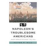 Napoleon's Troublesome Americans