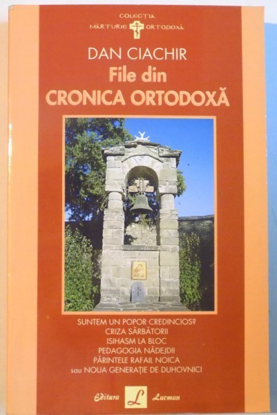 FILE DIN CRONICA ORTODOXA de DAN CIACHIR, 2008