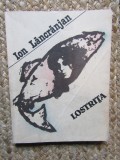 Ion Lancranjan - Lostrita (Editura Albatros, 1990)