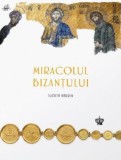 Miracolul Bizantului - Judith Herrin - Baroque Books &amp; Arts