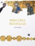 Miracolul Bizanțului