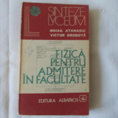 Fizica pentru admiterea in facultate vol.1-2 Mihail Atanasiu, Victor Drobota