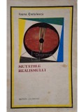 Ioana Cretulescu - Mutatiile realismului (Editia: 1974)