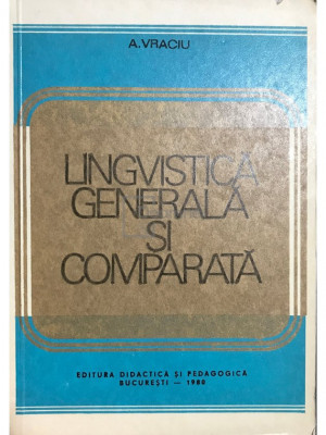 A. Vraciu - Lingvistică generală și comparată (editia 1980) foto