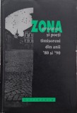 Zona. Prozatori si poeti timisoreni &#039;80-&#039;90, carte