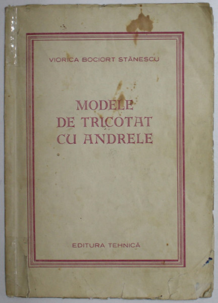 MODELE DE TRICOTAT CU ANDRELE de VIORICA BOCIORT STANESCU , 1956