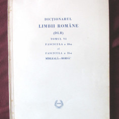 DICTIONARUL LIMBII ROMANE (DLR) - Tomul VI, Fascicula 10 si 11- Academia Romana