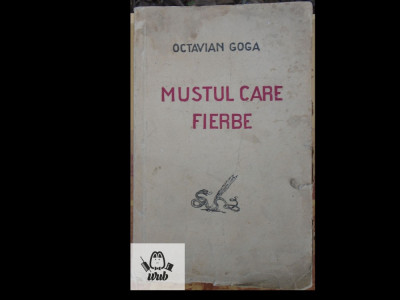 Octavian Goga Mustul care fierbe 1927 foto