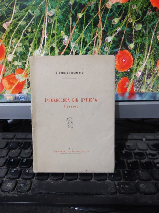 Veronica Porumbacu, &Icirc;ntoarcerea din Cythera, versuri, București 1966, 163