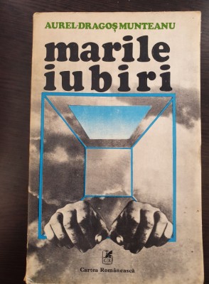 MARILE IUBIRI - Aurel Dragos Munteanu foto