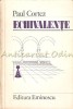 Echivalente - Paul Cortez, Editura Eminescu, 1983, Filosofie, Carte Romana