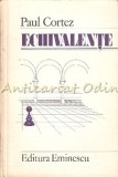 Cumpara ieftin Echivalente - Paul Cortez