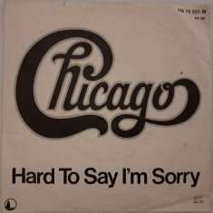 Disc Vinil 7# - Chicago - Hard To Say I'm Sorry -Full Moon-FM 79 301-N