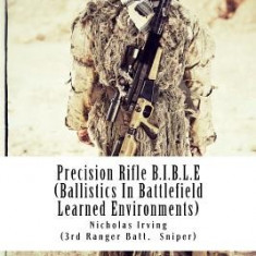 Precision Rifle B.I.B.L.E: (Ballistics in Battlefield Learned Environments)