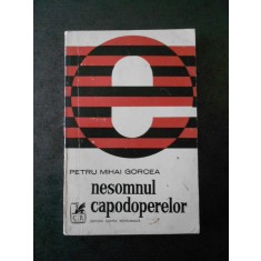 PETRU MIHAI GORCEA - NESOMNUL CAPODOPERELOR