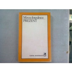 PREZENT - MIRCEA IORGULESCU