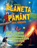 Planeta pamant este grozava! 101 lucruri incredibile pe care trebuie sa le stie orice copil/Lisa Regan