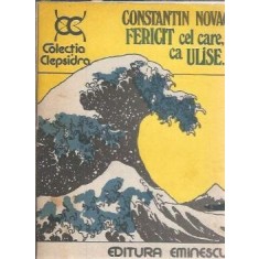 Fericit cel care, ca Ulise - Constantin Novac