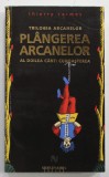 PLANGEREA ARCANELOR , AL DOILEA CANT : CUNOASTEREA de THIERRY CARMES , TRILOGIA ARCANELOR , 2010