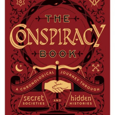 The Conspiracy Book: A Chronological Journey Through Secret Societies and Hidden Histories