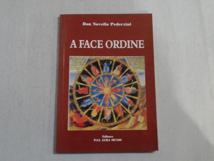A FACE ORDINE (reflectii si propuneri pentru un stil de viata mai sanatos, mai uman, mai crestin) - Don Novello Pederzini