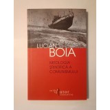 Lucian Boia - Mitologia științifică a comunismului (ediția a III-a, 2011)
