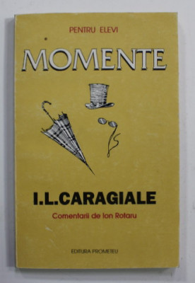 I.L. CARAGIALE - MOMENTE , comentarii de ION ROTARU , 1996 foto