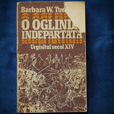 O OGLINDA INDEPARTATA - URGISITUL SECOL XIV - BARBARA W. TUCHMAN foto