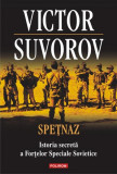 Speţnaz. Istoria secretă a Forţelor Speciale Sovietice - Paperback brosat - Victor Suvorov - Polirom