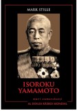 Isoroku Yamamoto - Mark Stille, Editura Litera 2016.