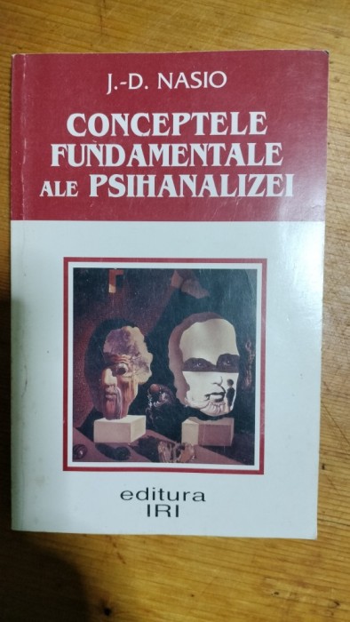 Conceptele fundamentale ale psihanalizei-J.D.Nasio