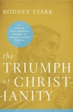 The Triumph of Christianity: How the Jesus Movement Became the World&#039;s Largest Religion